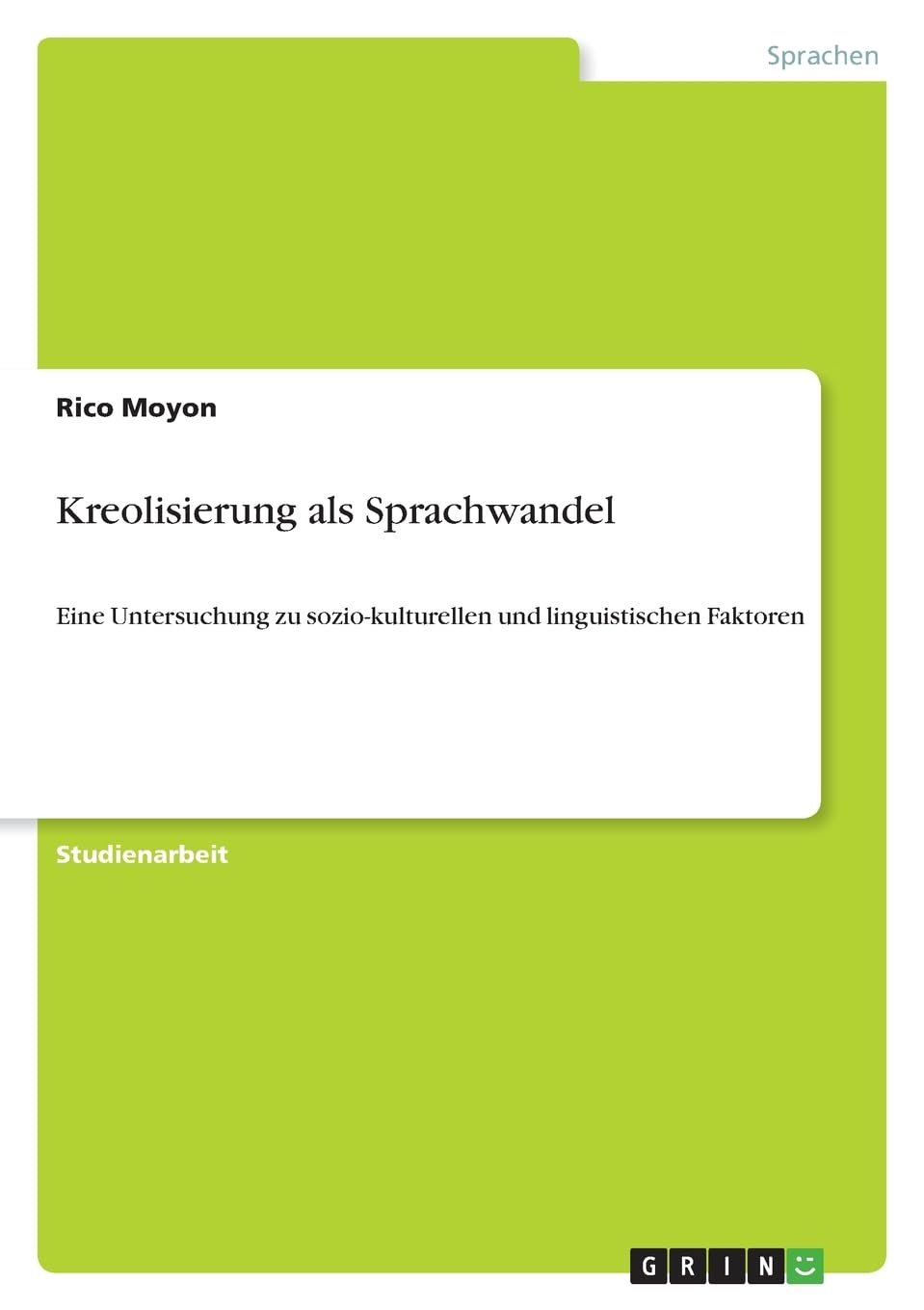 Kreolisierung als Sprachwandel: Eine Untersuchung zu sozio-kulturellen und linguistischen Faktoren Foreign Languages ​​& Dictionaries