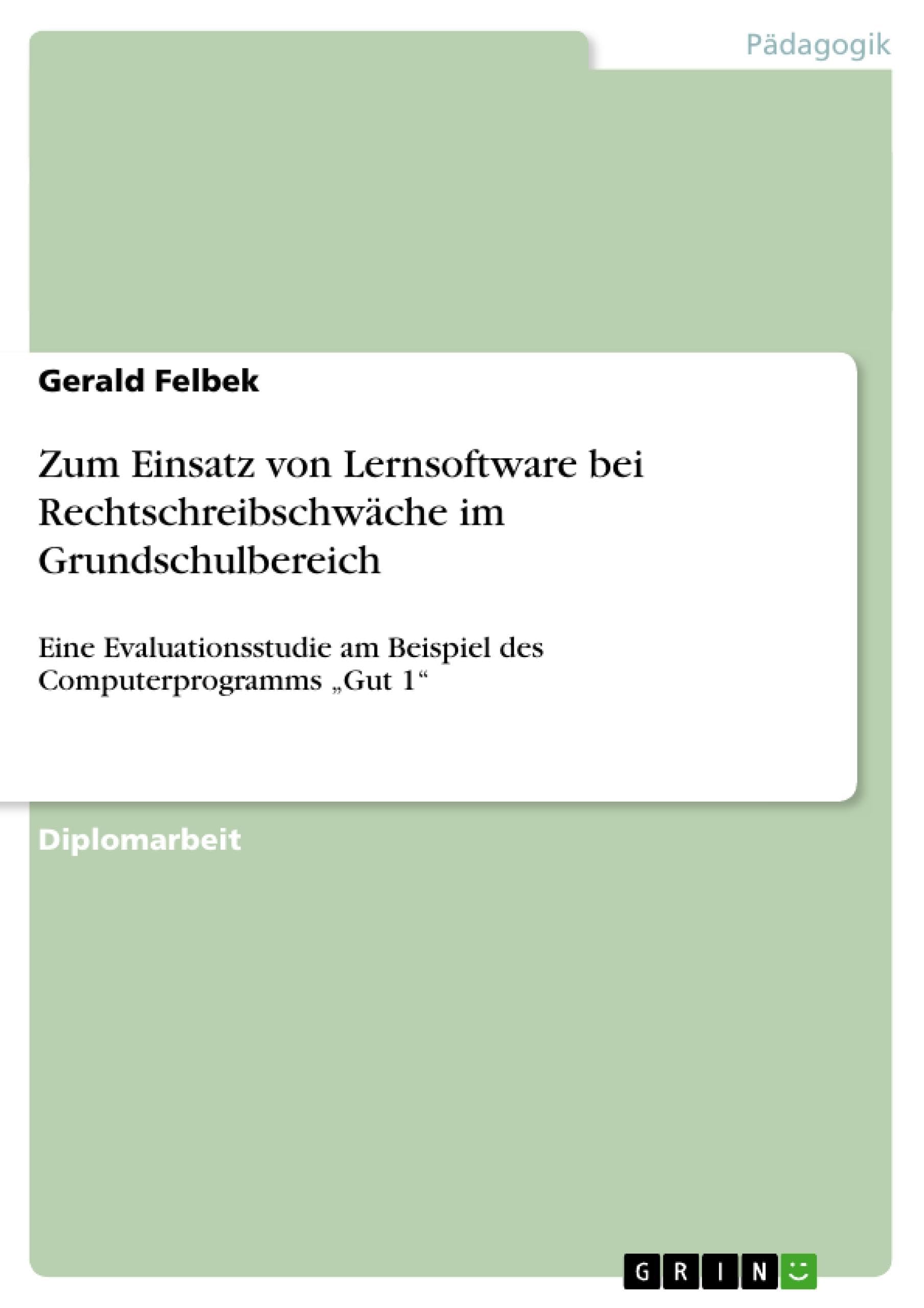 Zum Einsatz von Lernsoftware bei Rechtschreibschwäche im Grundschulbereich book