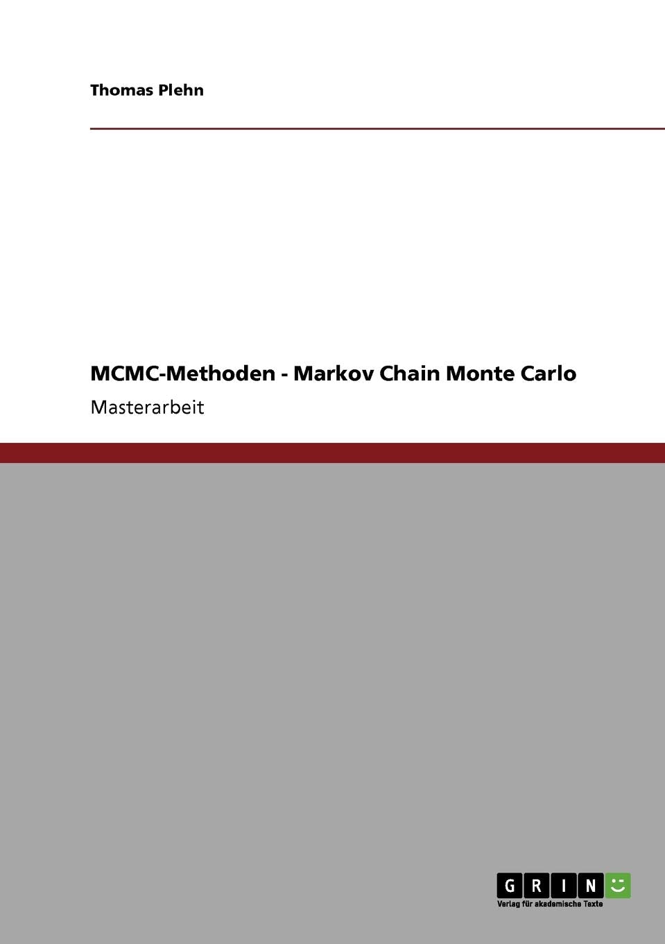 Markov Chain Monte Carlo Methoden: Magisterarbeit Mathematics