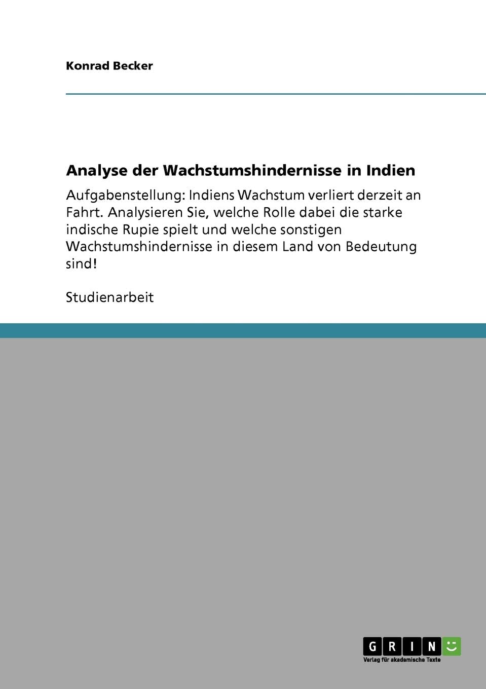 Analyse der Wachstumshindernisse in Indien: Aufgabenstellung: Indiens Wachstum verliert derzeit an Fahrt. Analysieren Sie, welche Rolle dabei die ... in diesem Land von Bedeutung sind! Law