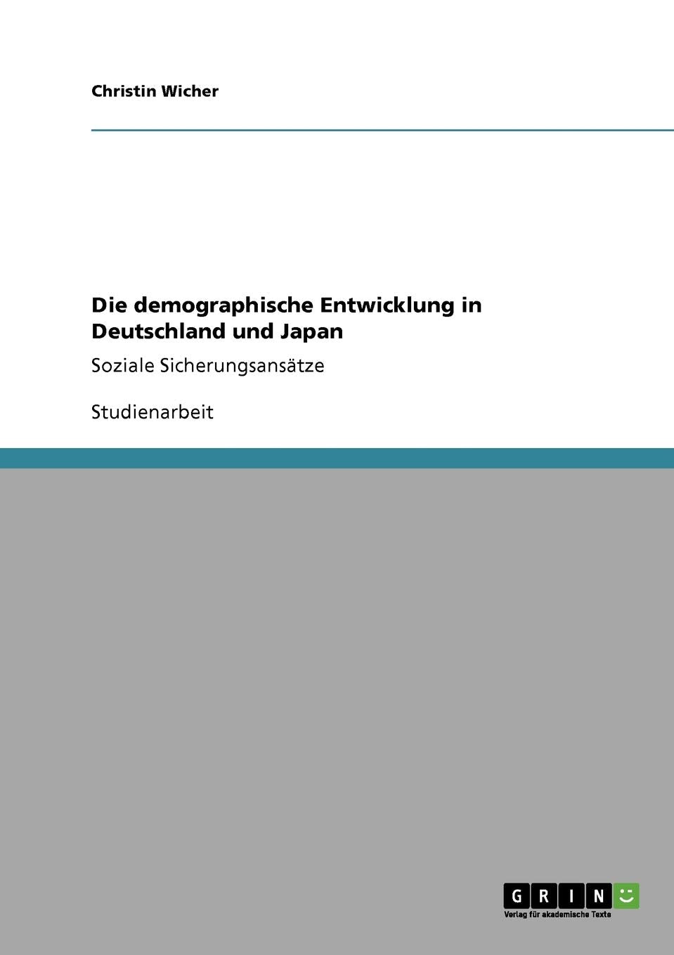 Die demographische Entwicklung in Deutschland und Japan: Soziale Sicherungsansätze Law