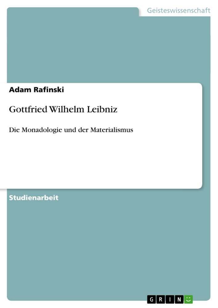Gottfried Wilhelm Leibniz: Die Monadologie und der Materialismus book