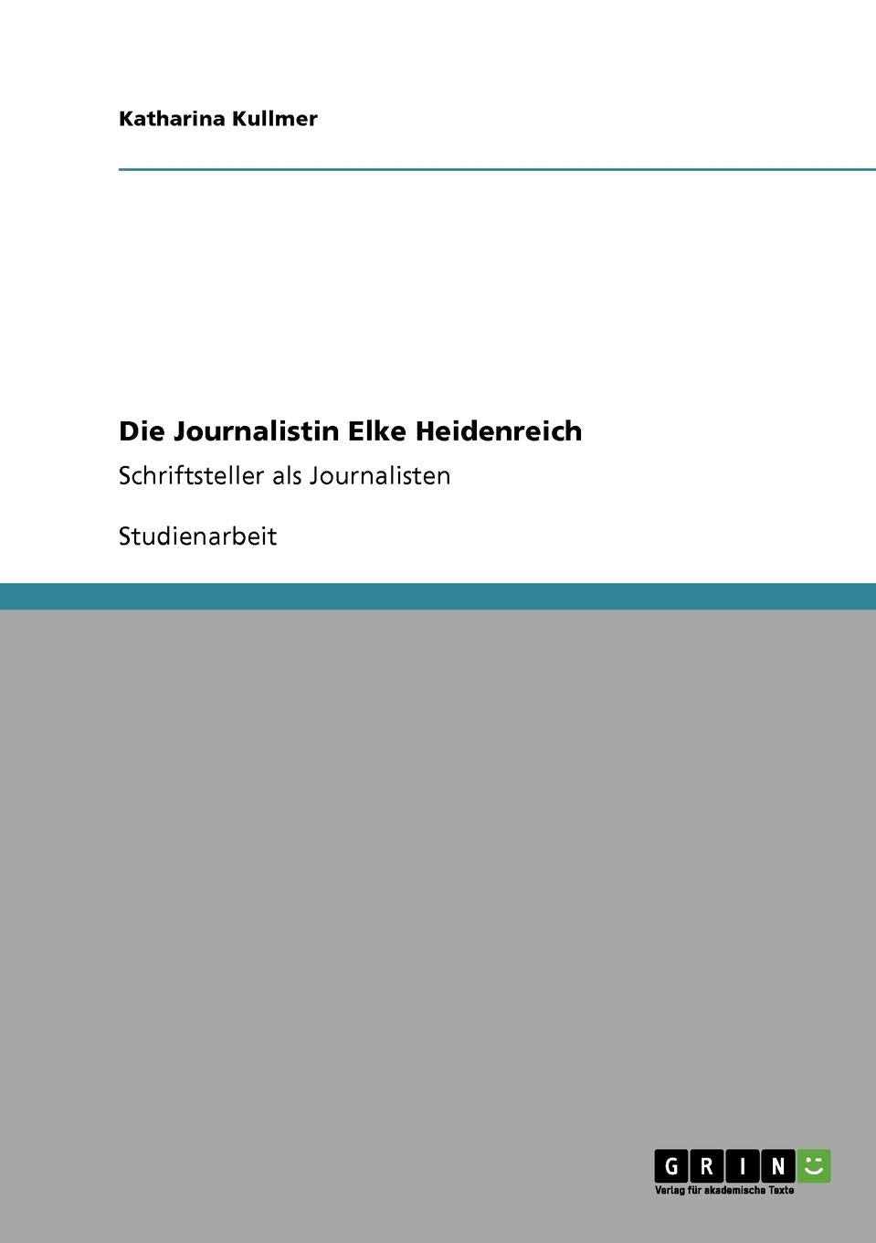 Die Journalistin Elke Heidenreich: Schriftsteller als Journalisten Contemporary literature