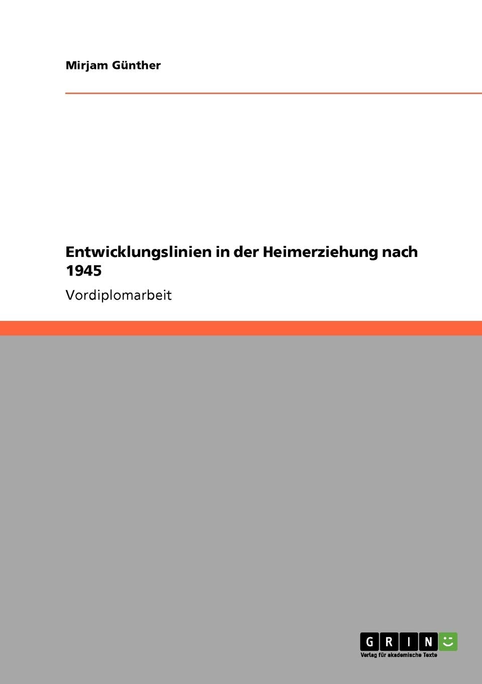 Entwicklungslinien in der Heimerziehung nach 1945 Education & Training