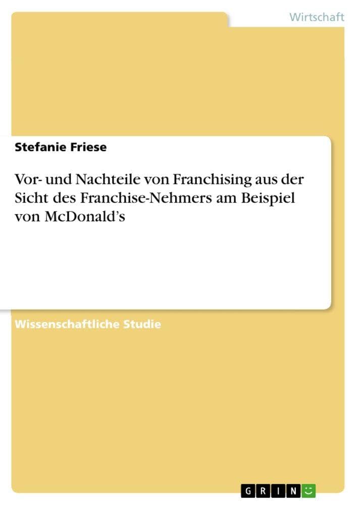 Vor- und Nachteile von Franchising aus der Sicht des Franchise-Nehmers am Beispiel von McDonald's Law