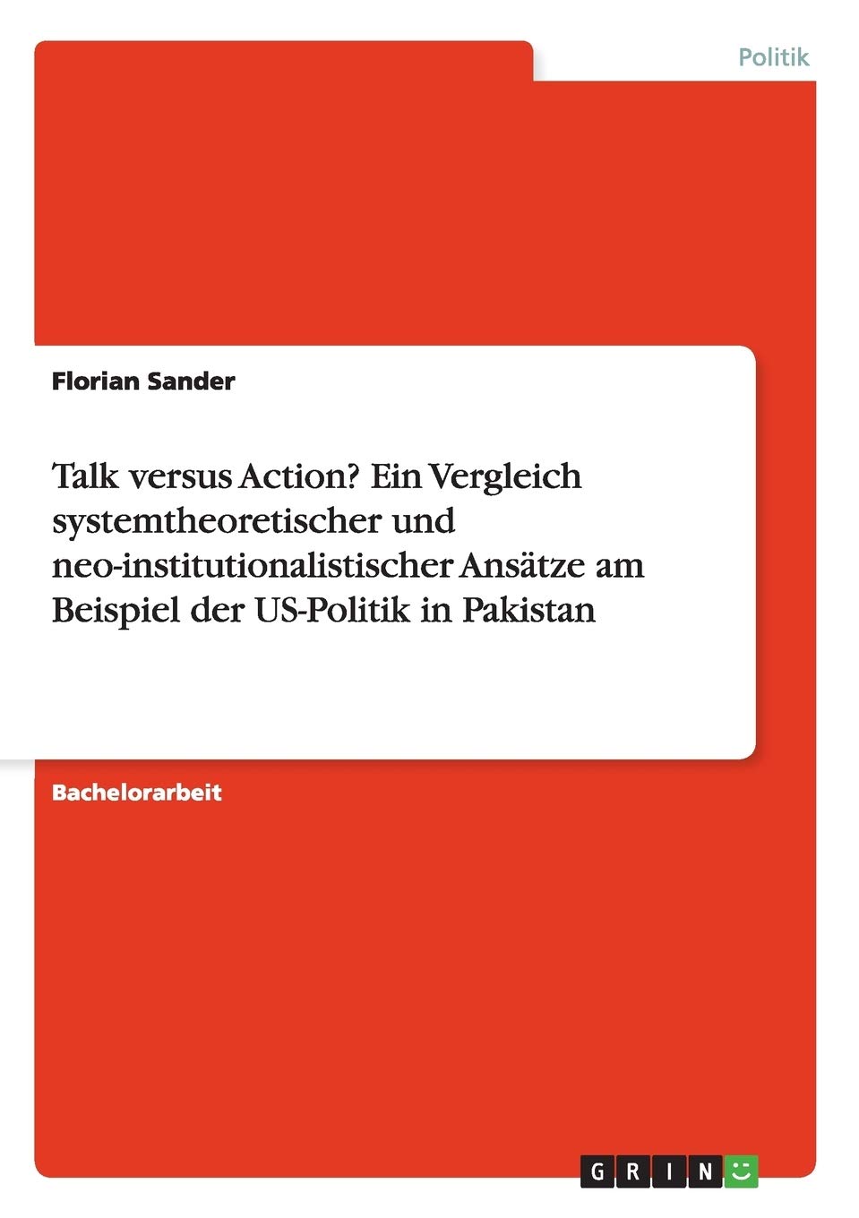 Talk versus Action? Ein Vergleich systemtheoretischer und neo-institutionalistischer Ansätze am Beispiel der US-Politik in Pakistan Law