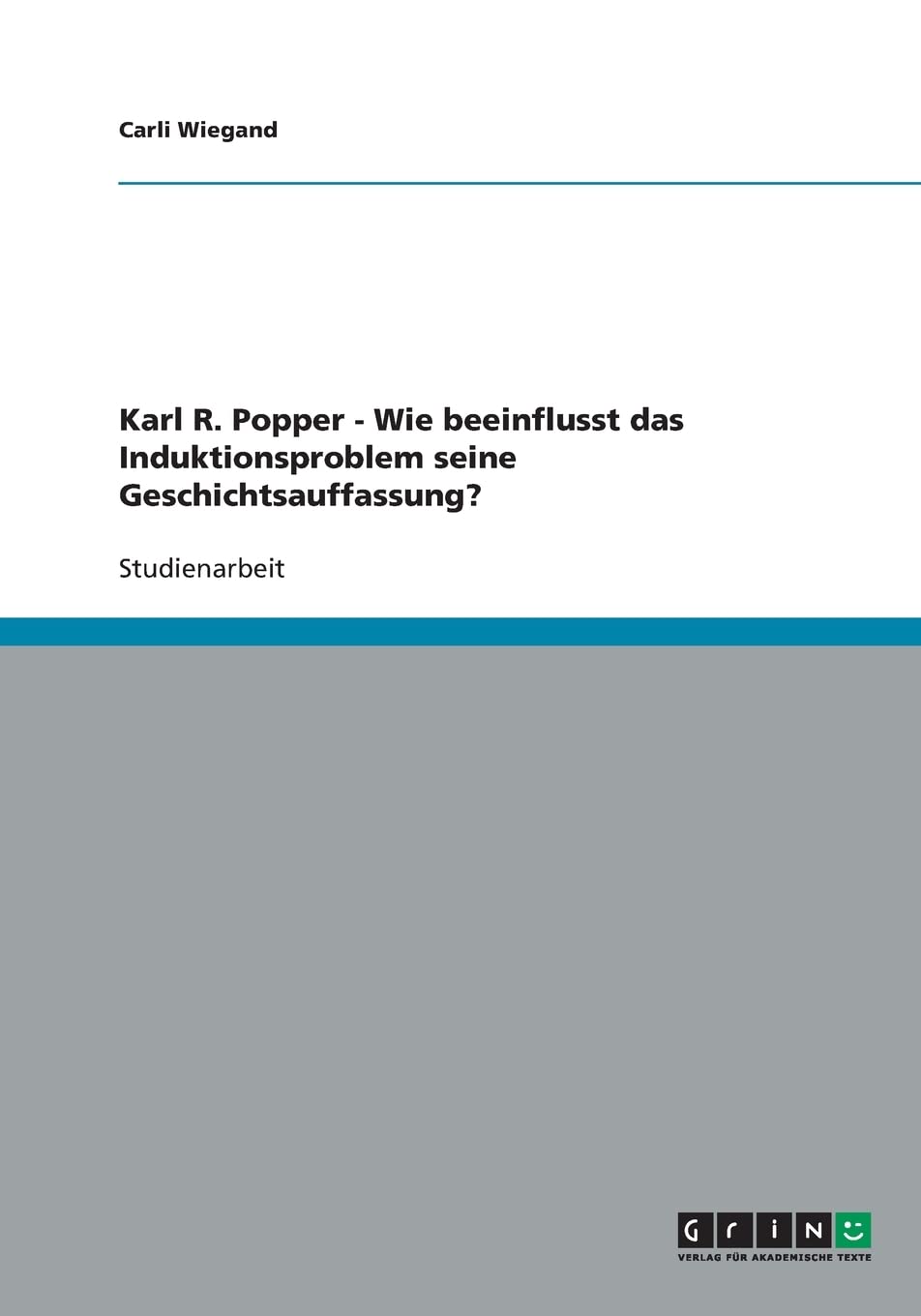 Karl R. Popper - Wie beeinflusst das Induktionsproblem seine Geschichtsauffassung? Philosophy