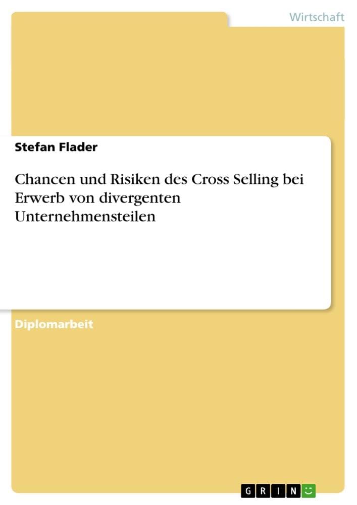 Chancen und Risiken des Cross Selling bei Erwerb von divergenten Unternehmensteilen Law