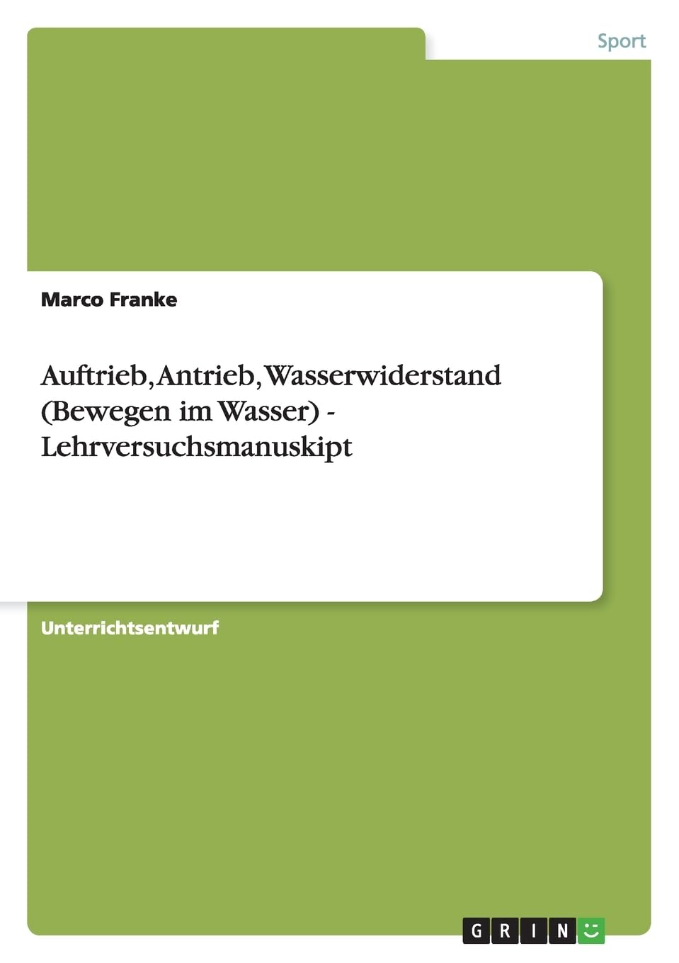 Auftrieb, Antrieb, Wasserwiderstand (Bewegen im Wasser) - Lehrversuchsmanuskipt Leisure & Fun