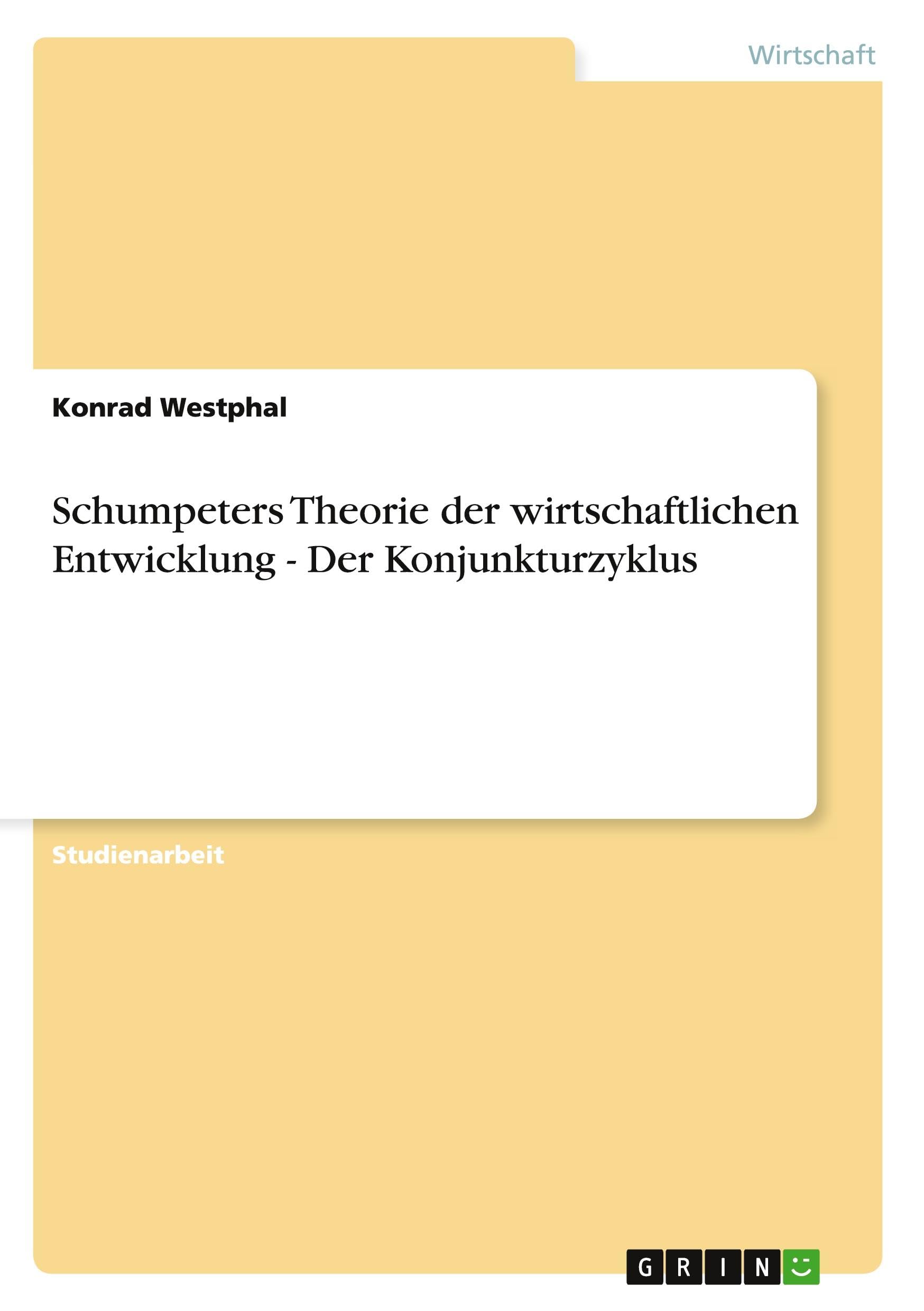 Schumpeters Theorie der wirtschaftlichen Entwicklung - Der Konjunkturzyklus Law