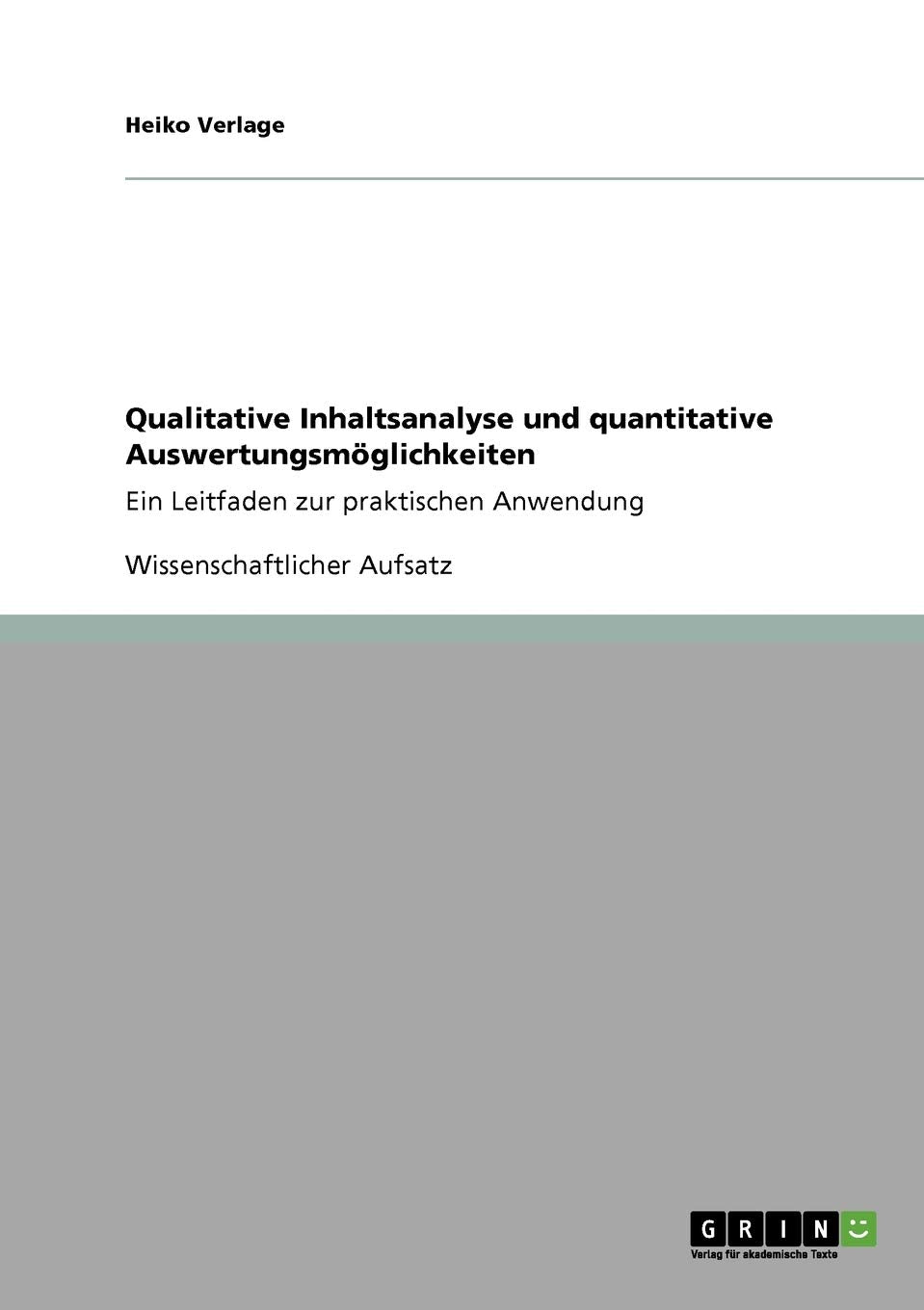 Qualitative Inhaltsanalyse und quantitative Auswertungsmöglichkeiten: Ein Leitfaden zur praktischen Anwendung Psychology