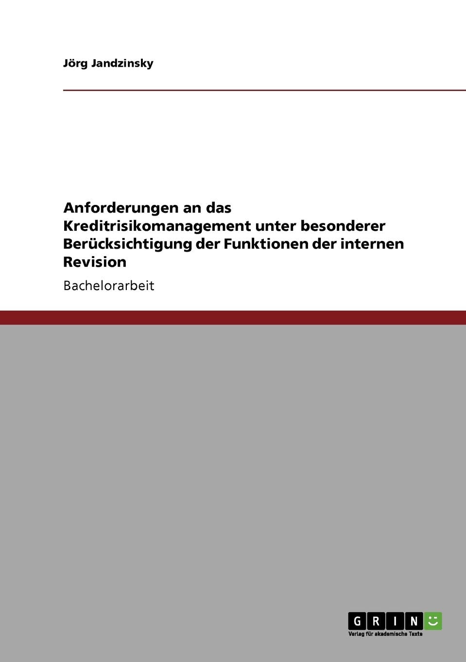Anforderungen an das Kreditrisikomanagement unter besonderer Berücksichtigung der Funktionen der internen Revision Law