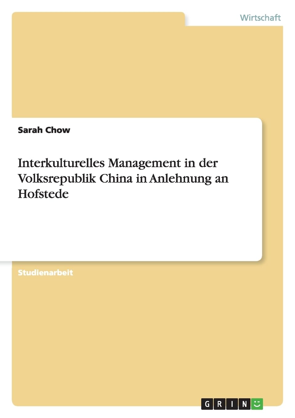 Interkulturelles Management in der Volksrepublik China in Anlehnung an Hofstede Law