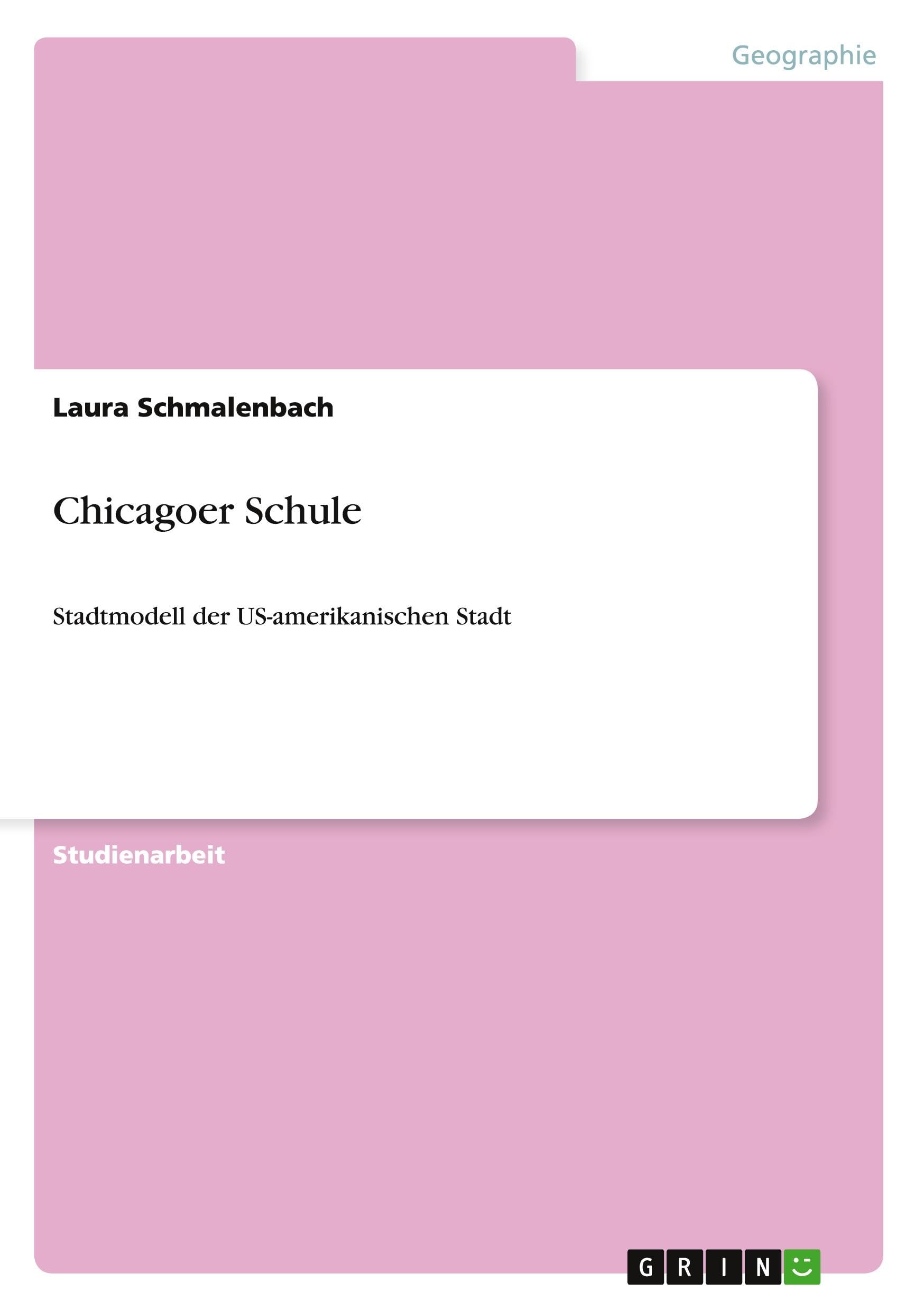 Chicagoer Schule: Stadtmodell der US-amerikanischen Stadt Geology & Geography