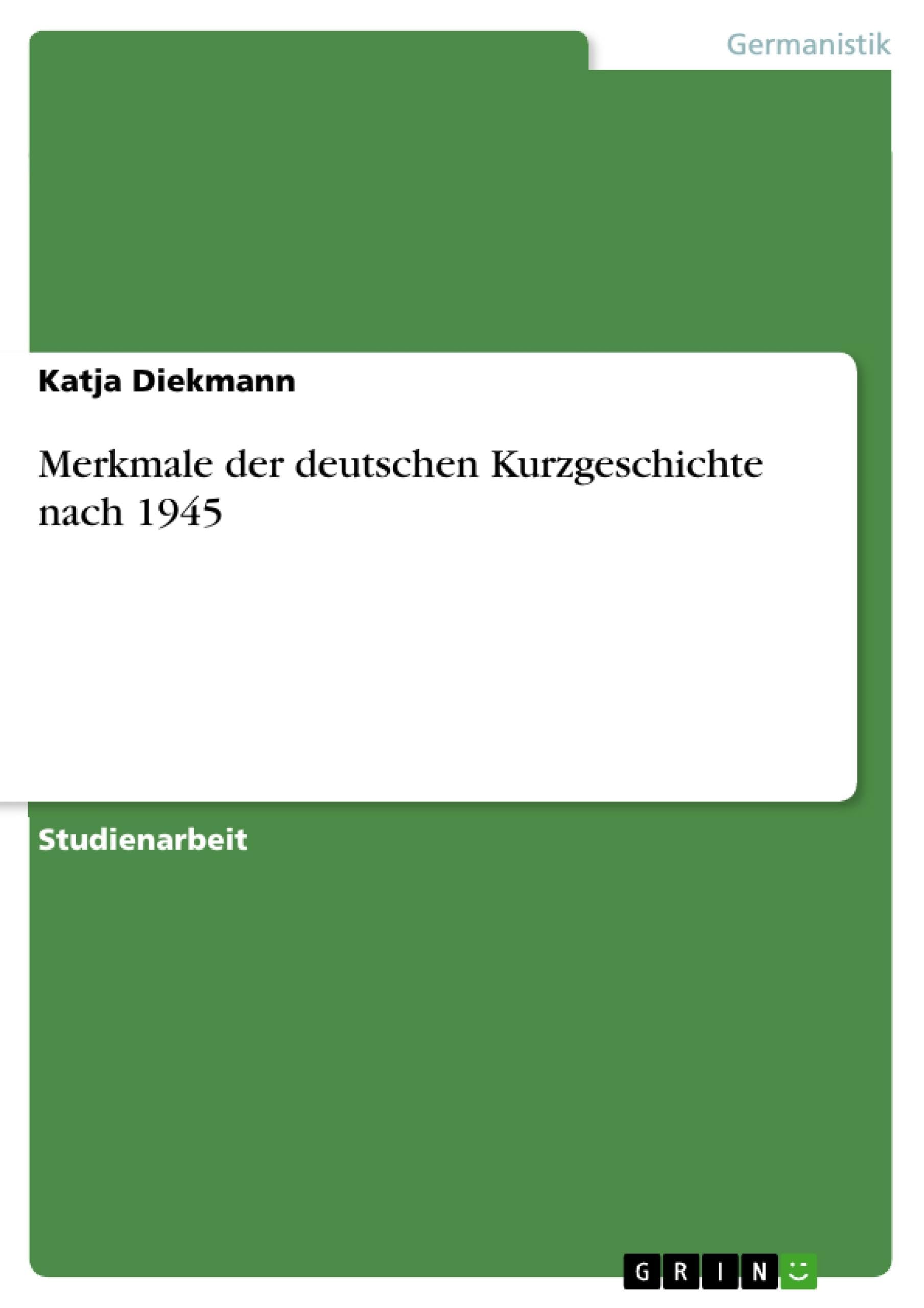 Merkmale der deutschen Kurzgeschichte nach 1945 book