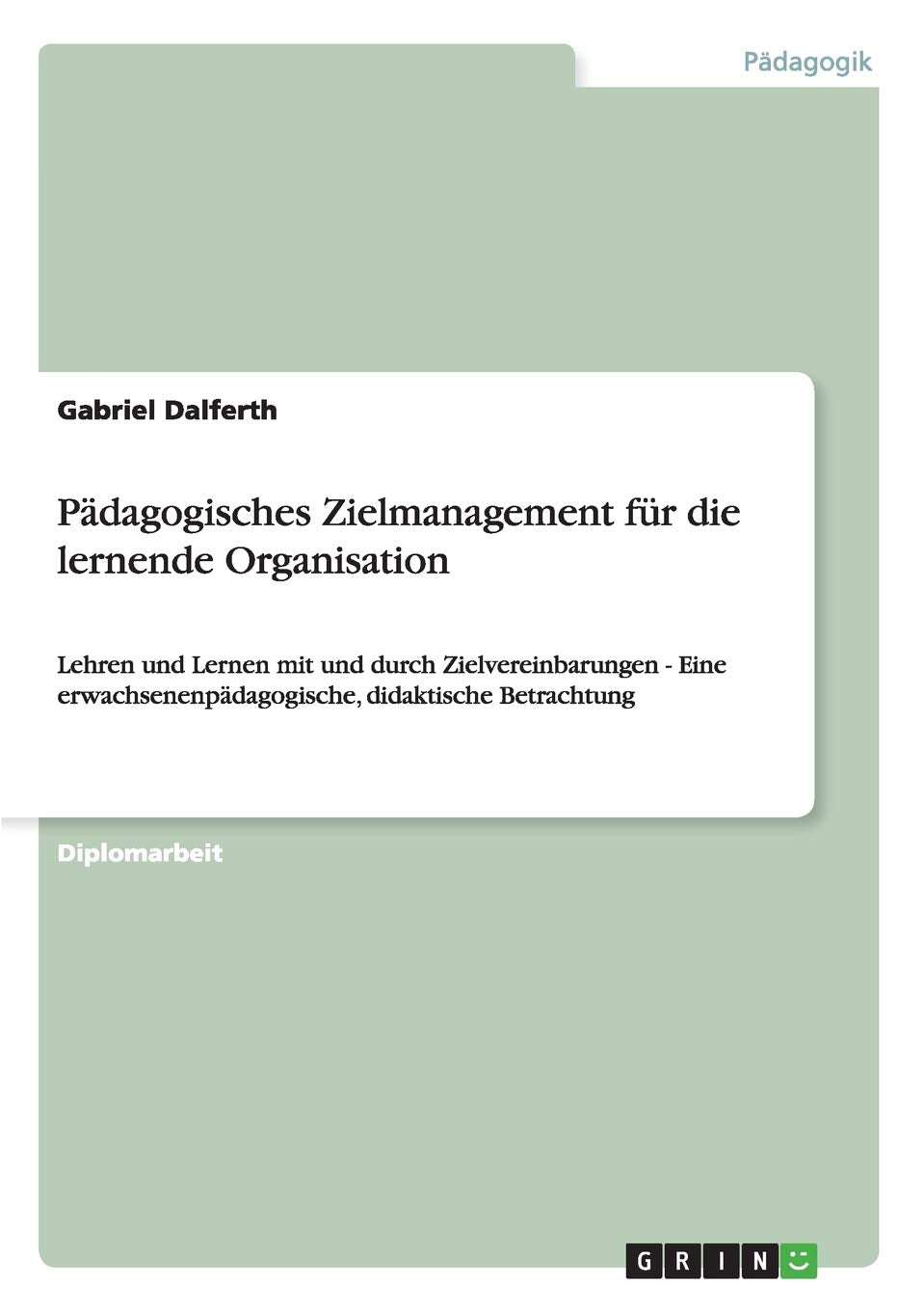 Pädagogisches Zielmanagement für die lernende Organisation Study Guides