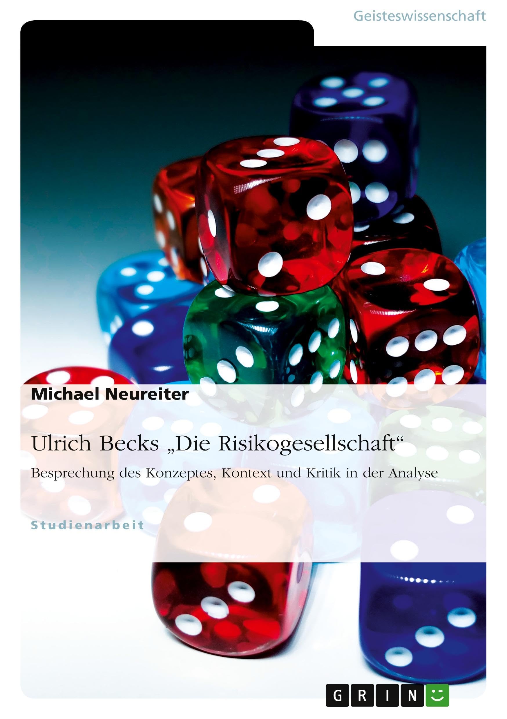 Ulrich Becks "Die Risikogesellschaft". Besprechung des Konzeptes, Kontext und Kritik in der Analyse book