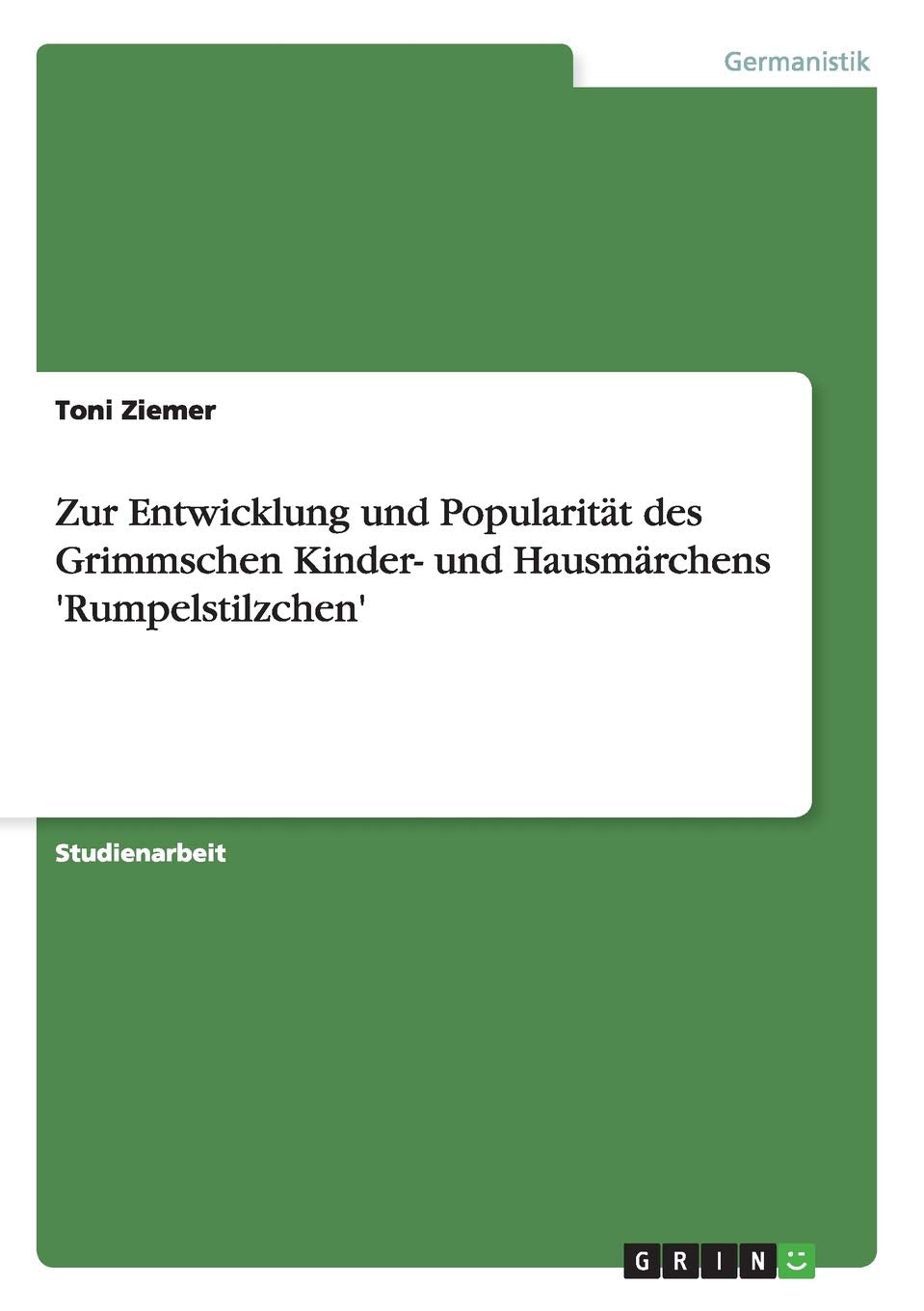 Zur Entwicklung und Popularität des Grimmschen Kinder- und Hausmärchens 'Rumpelstilzchen' Contemporary literature