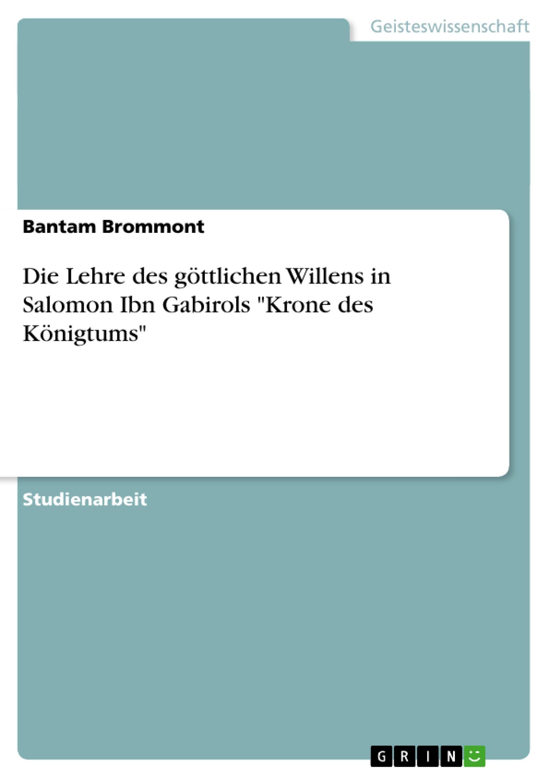 Die Lehre des göttlichen Willens in Salomon Ibn Gabirols "Krone des Königtums" Philosophy