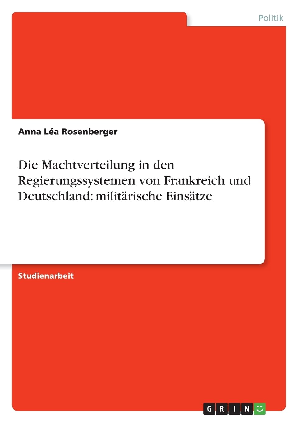 Die Machtverteilung in den Regierungssystemen von Frankreich und Deutschland: militärische Einsätze Law