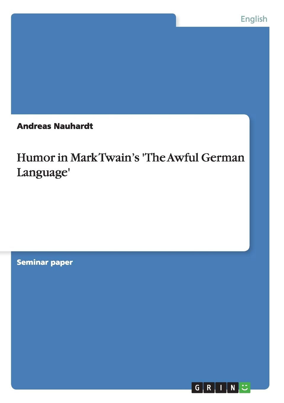 Humor in Mark Twain's 'The Awful German Language' Contemporary literature