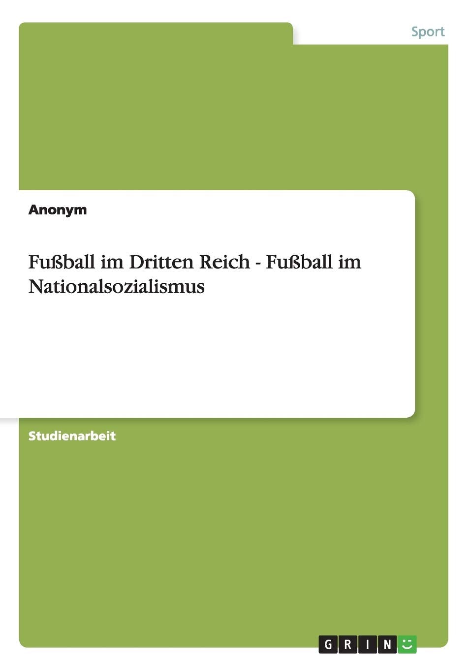 Fußball im Dritten Reich - Fußball im Nationalsozialismus Reference Books