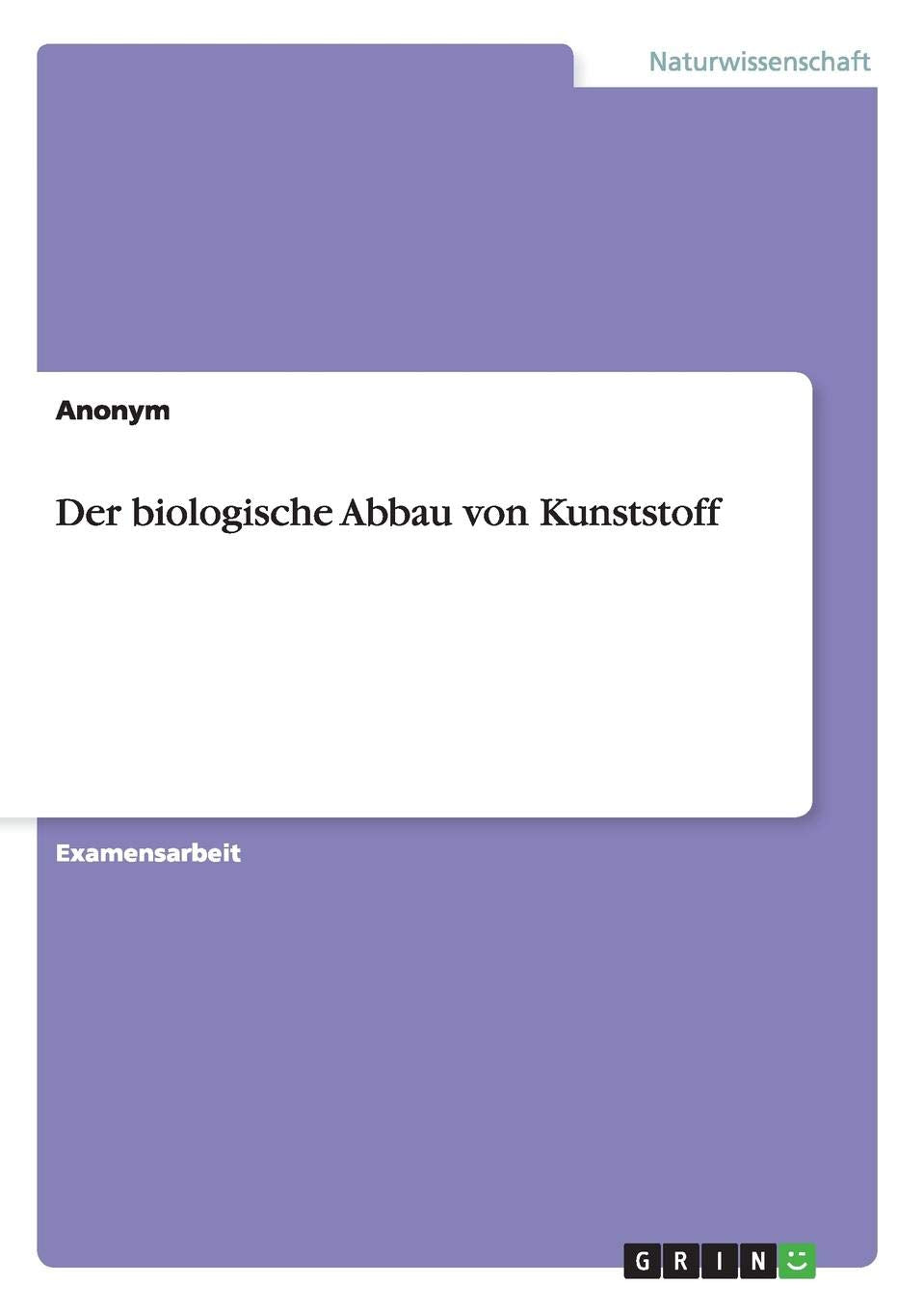 Der biologische Abbau von Kunststoff Medicine