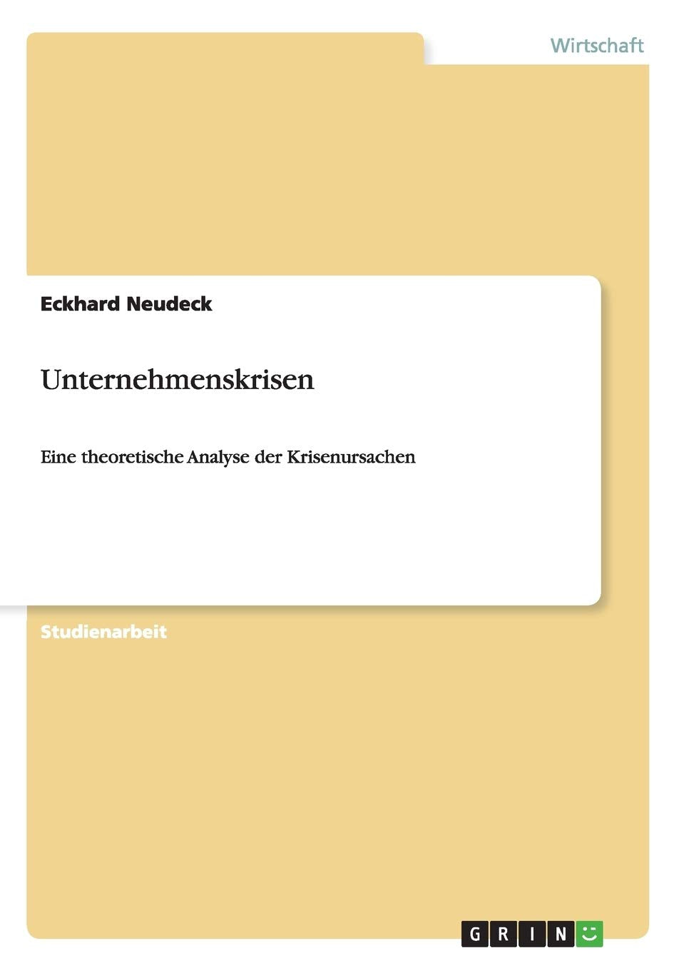 Unternehmenskrisen: Eine theoretische Analyse der Krisenursachen Law