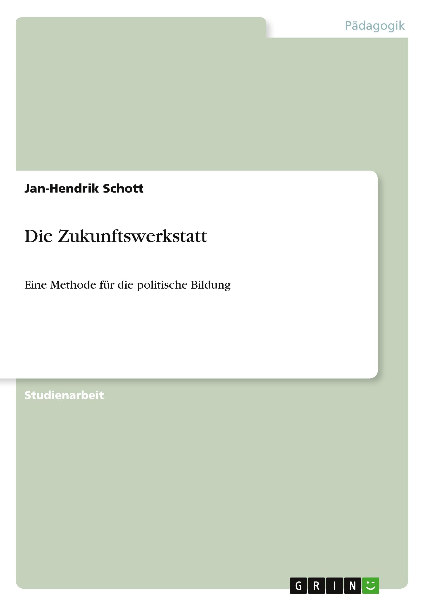 Die Zukunftswerkstatt: Eine Methode für die politische Bildung Law