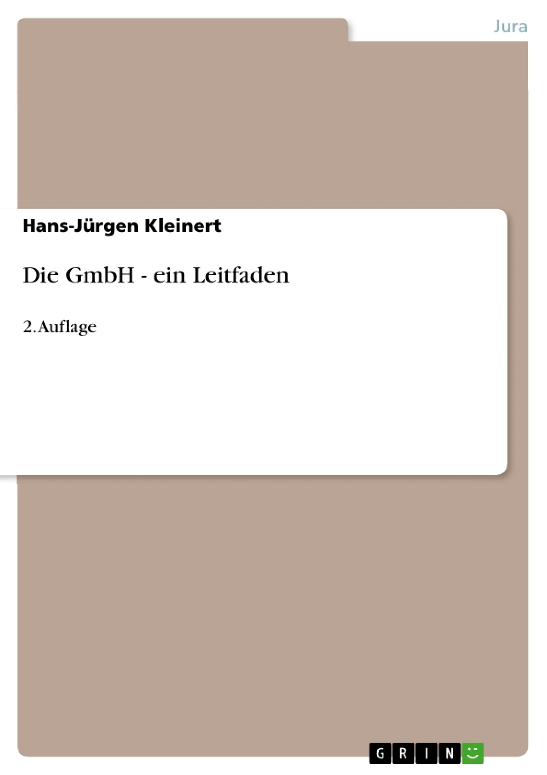 Die GmbH - ein Leitfaden: 2. Auflage Law
