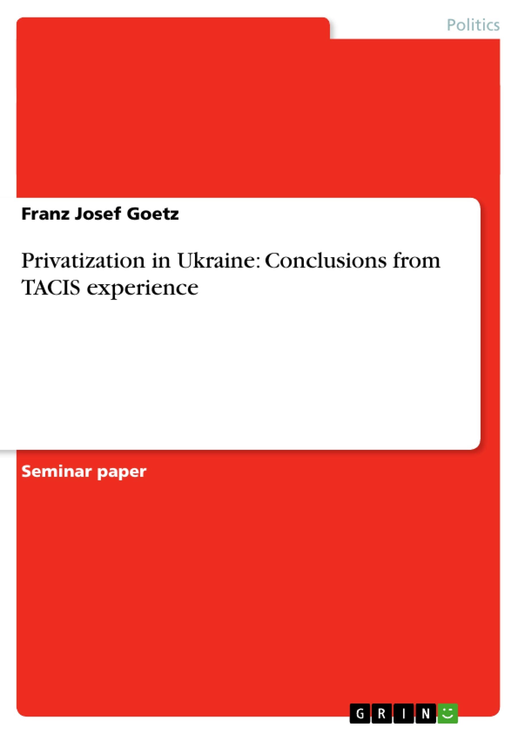 Privatization in Ukraine: Conclusions from TACIS experience Law
