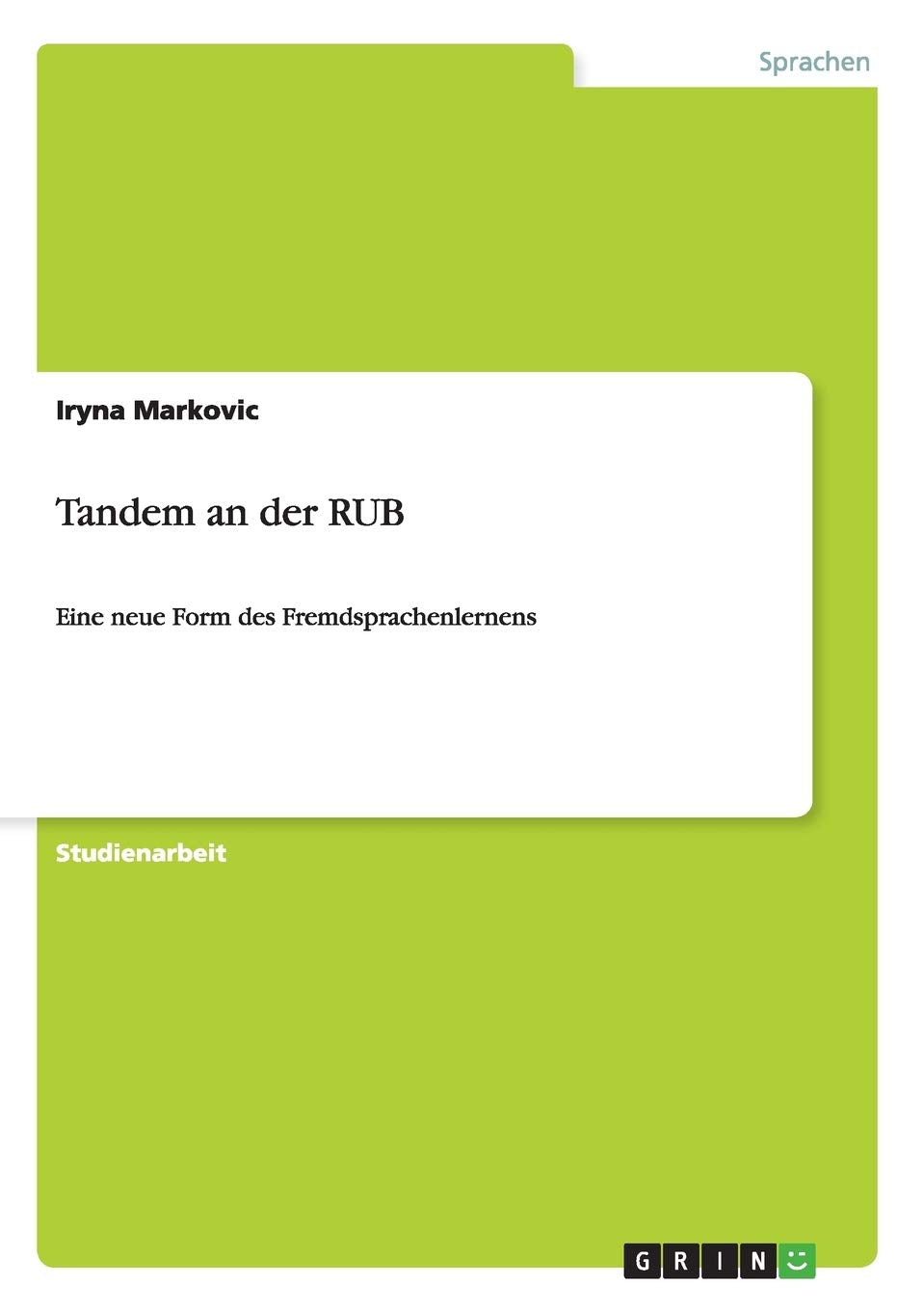 Tandem an der RUB: Eine neue Form des Fremdsprachenlernens Social Sciences