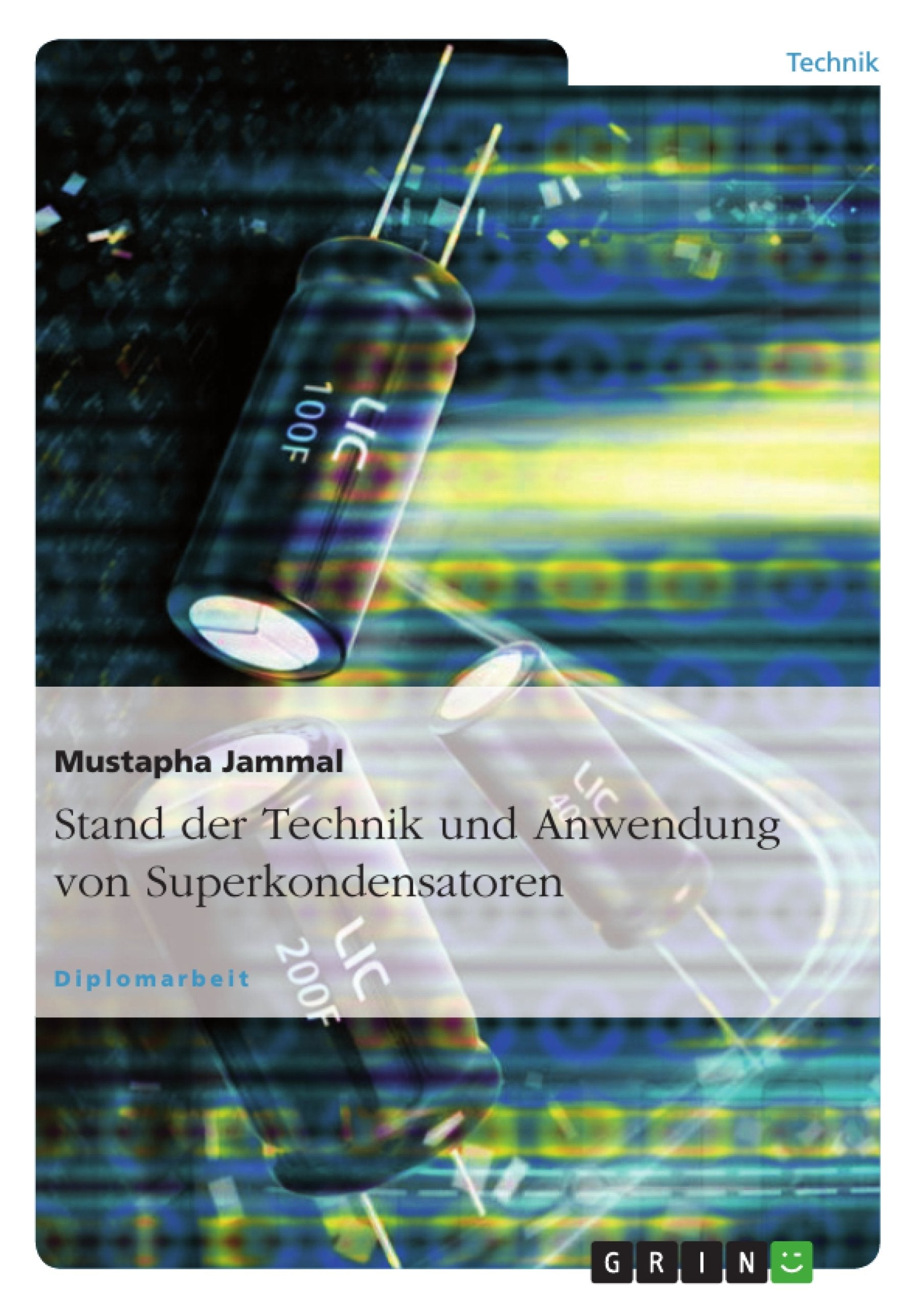 Stand der Technik und Anwendung von Superkondensatoren: Diplomarbeit Computer Science