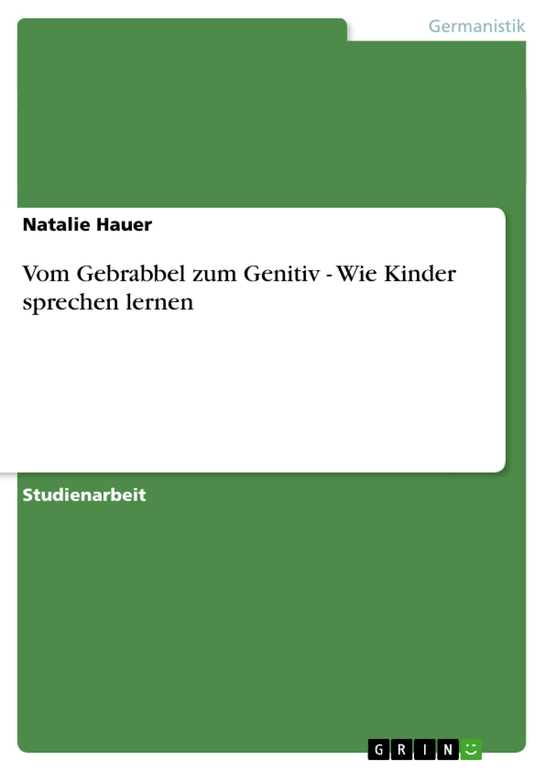 Vom Gebrabbel zum Genitiv - Wie Kinder sprechen lernen book