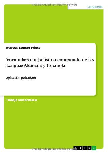 Vocabulario Futbolistico Comparado de Las Lenguas Alemana y Espanola Books