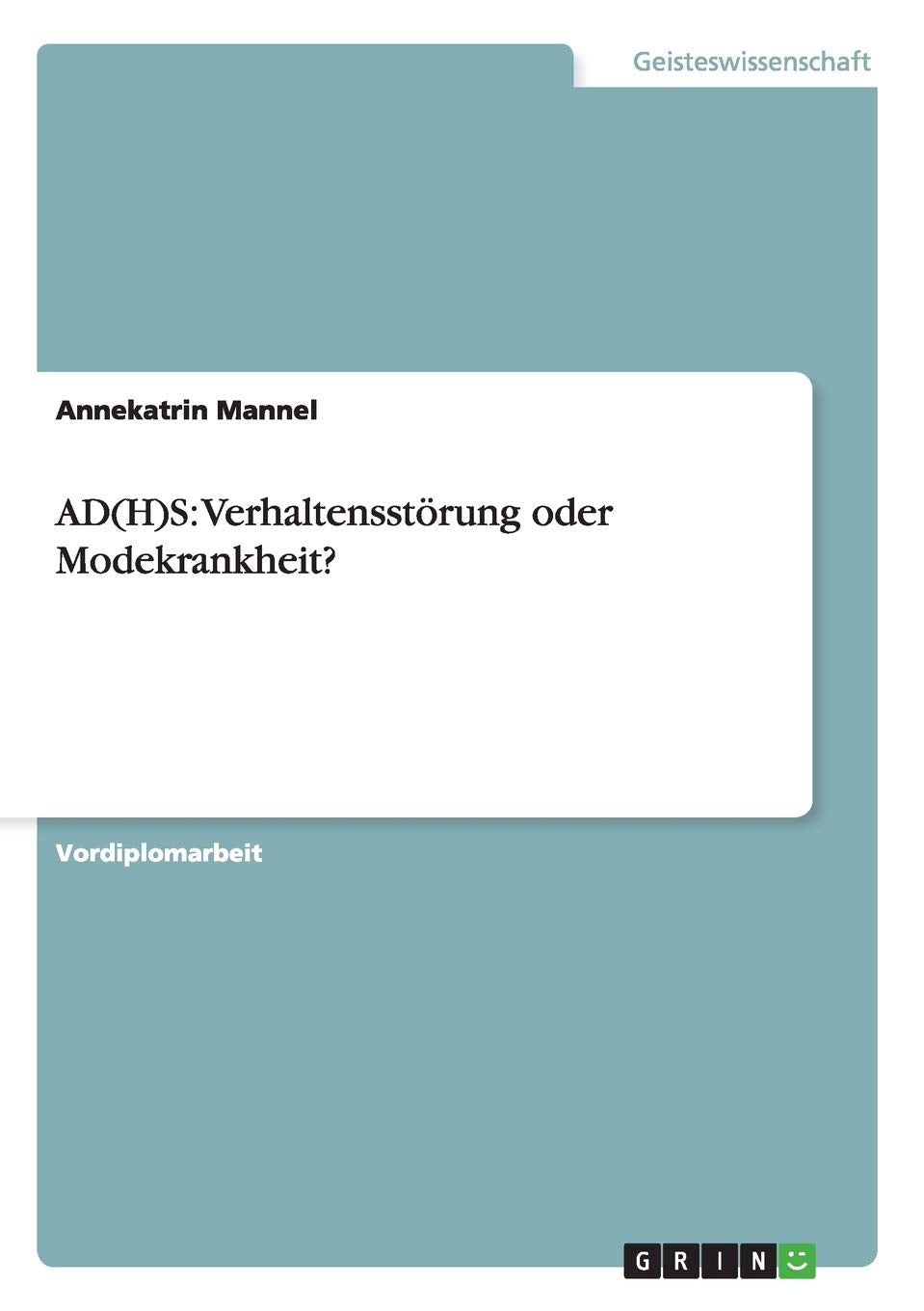 AD(H)S: Verhaltensstörung oder Modekrankheit? Education & Training