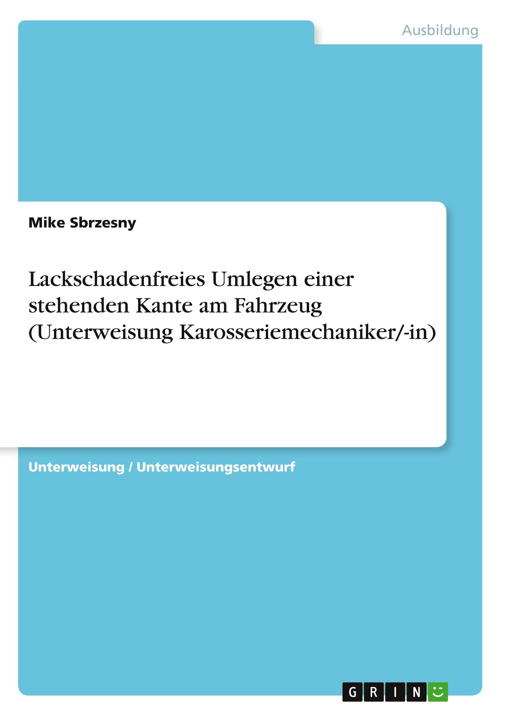 Lackschadenfreies Umlegen einer stehenden Kante am Fahrzeug (Unterweisung Karosseriemechaniker/-in) Business, Finance & Career