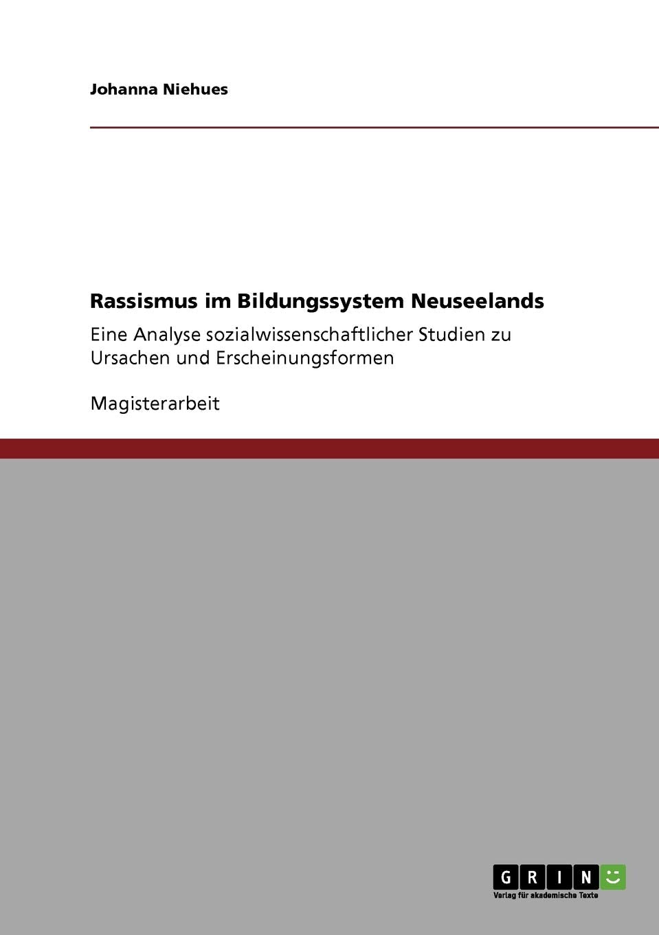 Rassismus im Bildungssystem Neuseelands: Eine Analyse sozialwissenschaftlicher Studien zu Ursachen und Erscheinungsformen Law