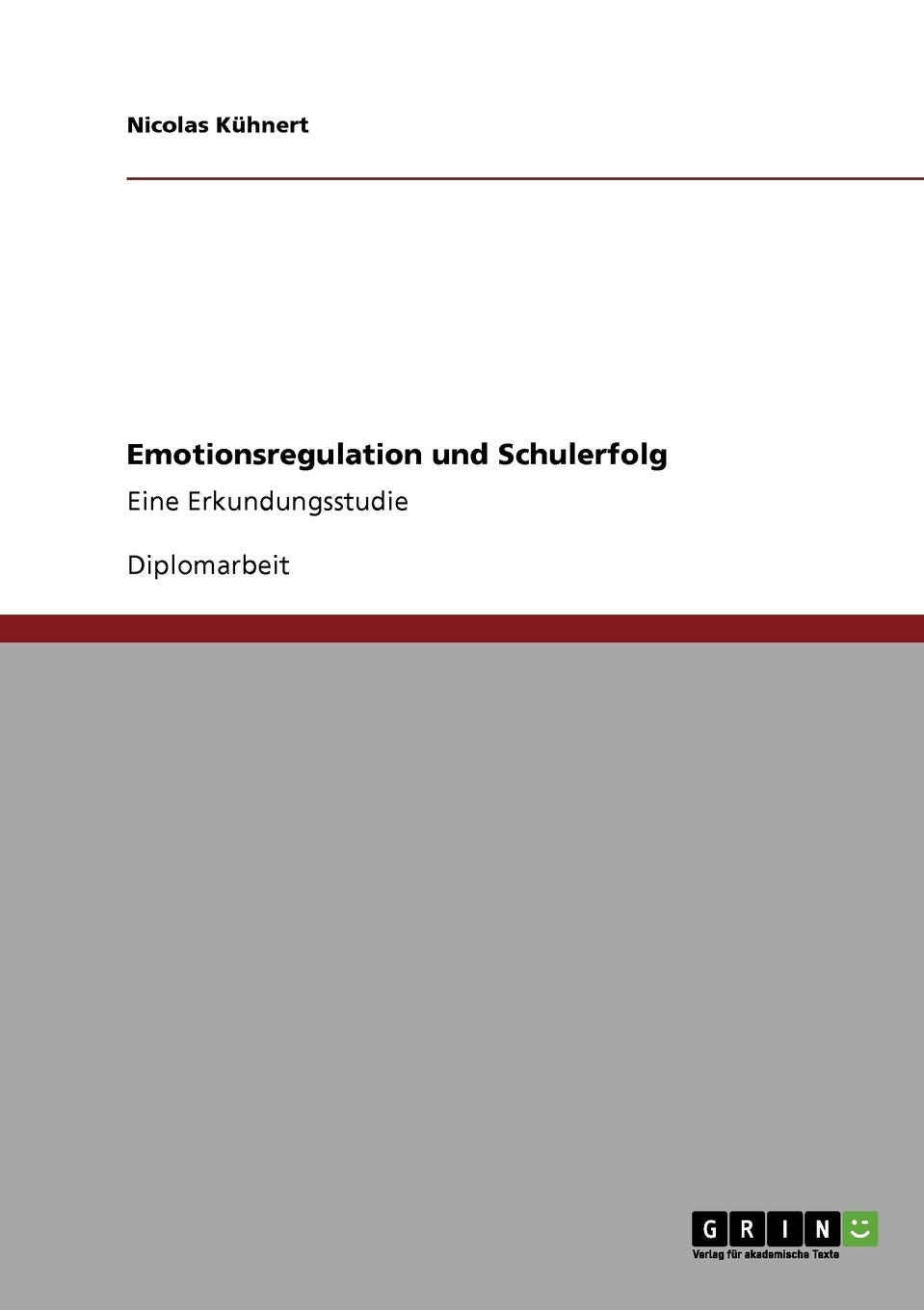 Emotionsregulation und Schulerfolg: Eine Erkundungsstudie Education & Training