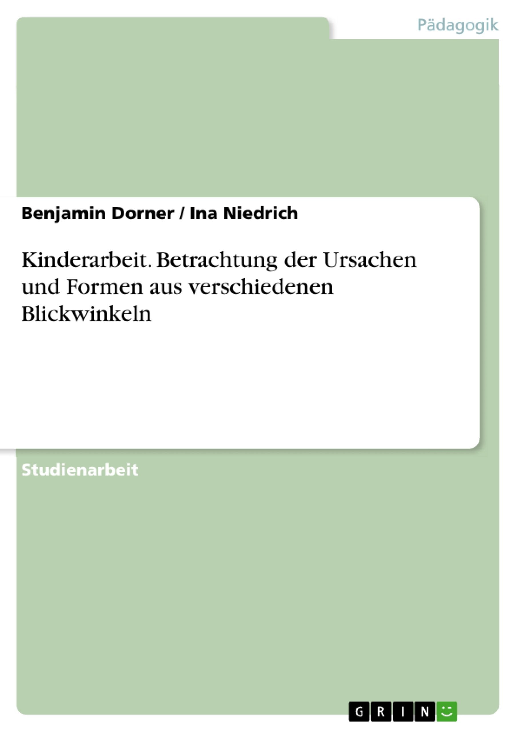 Kinderarbeit. Betrachtung der Ursachen und Formen aus verschiedenen Blickwinkeln book
