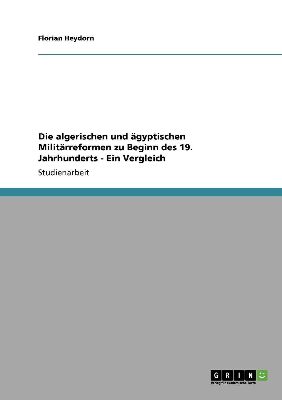 Die algerischen und agyptischen Militarreformen zu Beginn des 19. Jahrhunderts - Ein Vergleich Religion & Esotericism