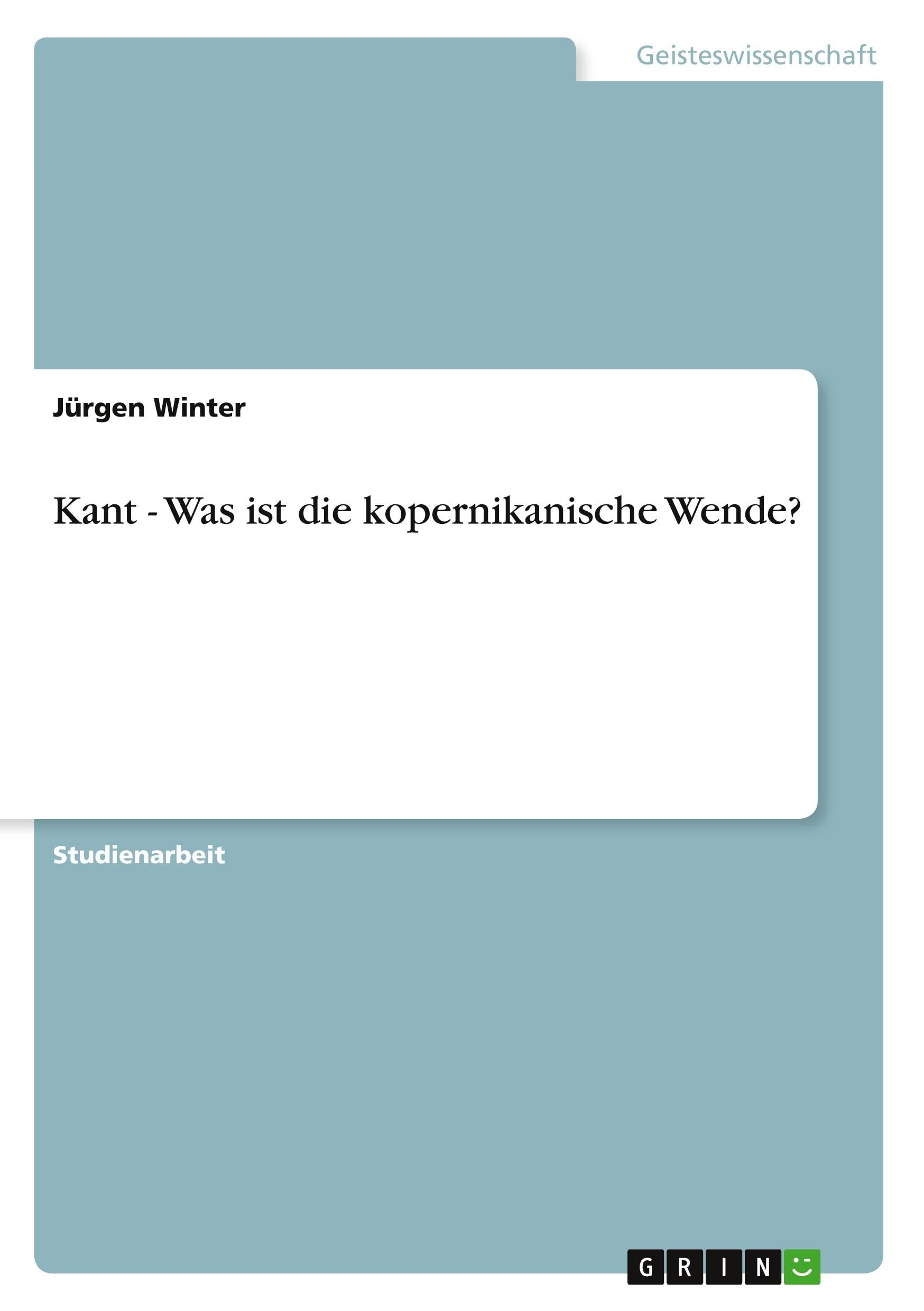 Kant - Was ist die kopernikanische Wende? Philosophy