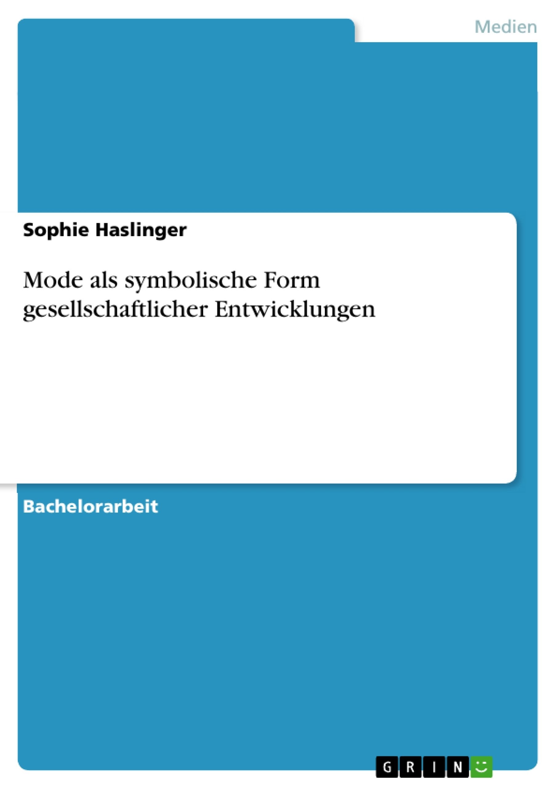Mode als symbolische Form gesellschaftlicher Entwicklungen Learning & Reference