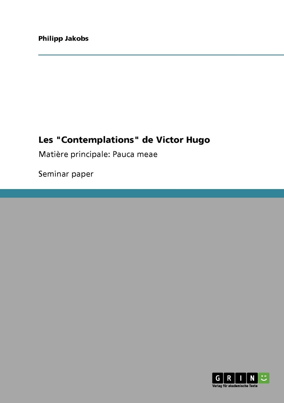 Les "Contemplations" de Victor Hugo: Matière principale: Pauca meae Foreign Languages ​​& Dictionaries