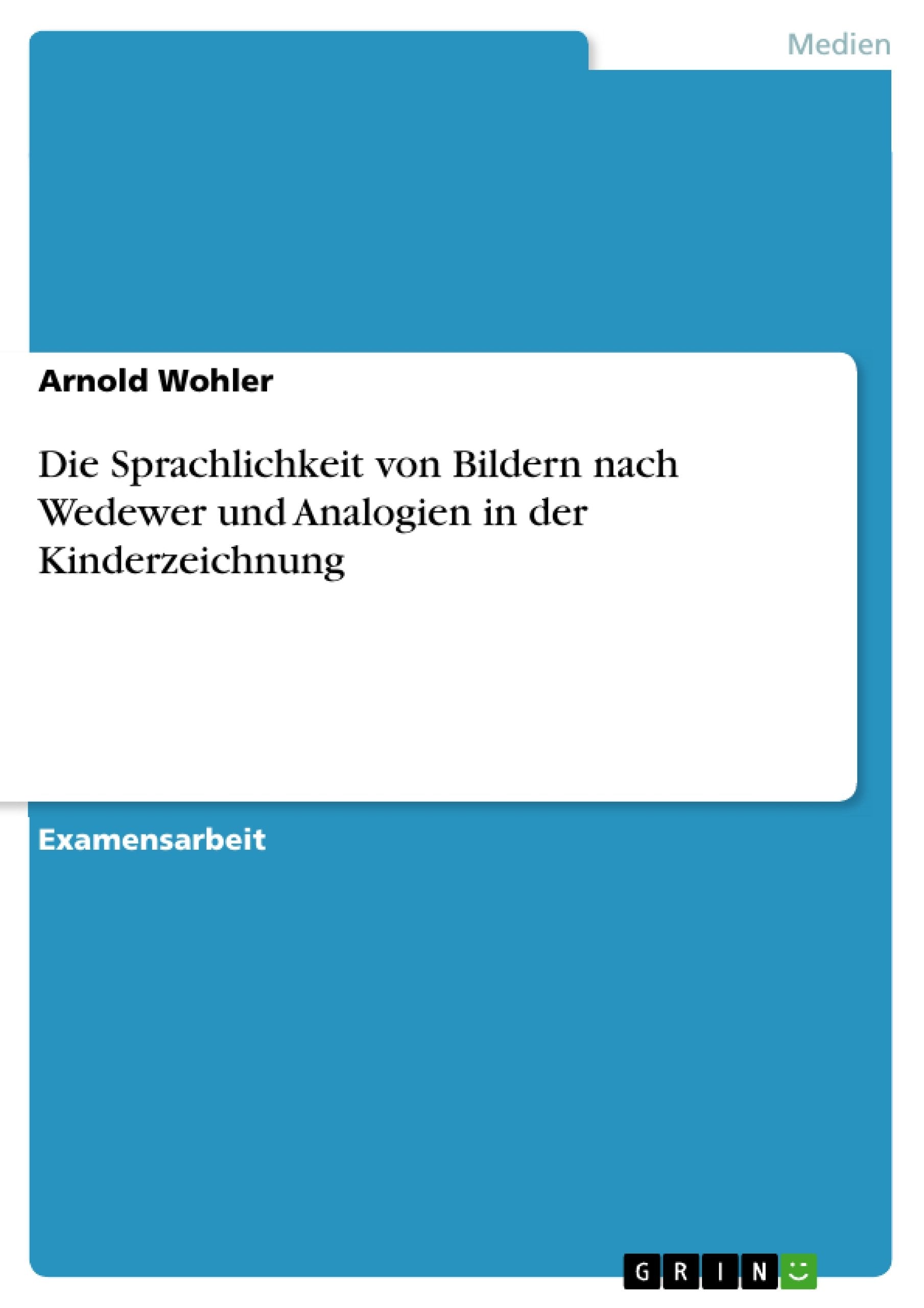 Die Sprachlichkeit von Bildern nach Wedewer und Analogien in der Kinderzeichnung Books