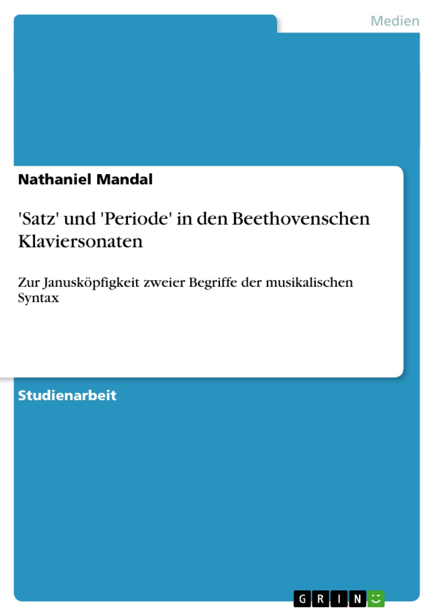'Satz' und 'Periode' in den Beethovenschen Klaviersonaten Arts & Music