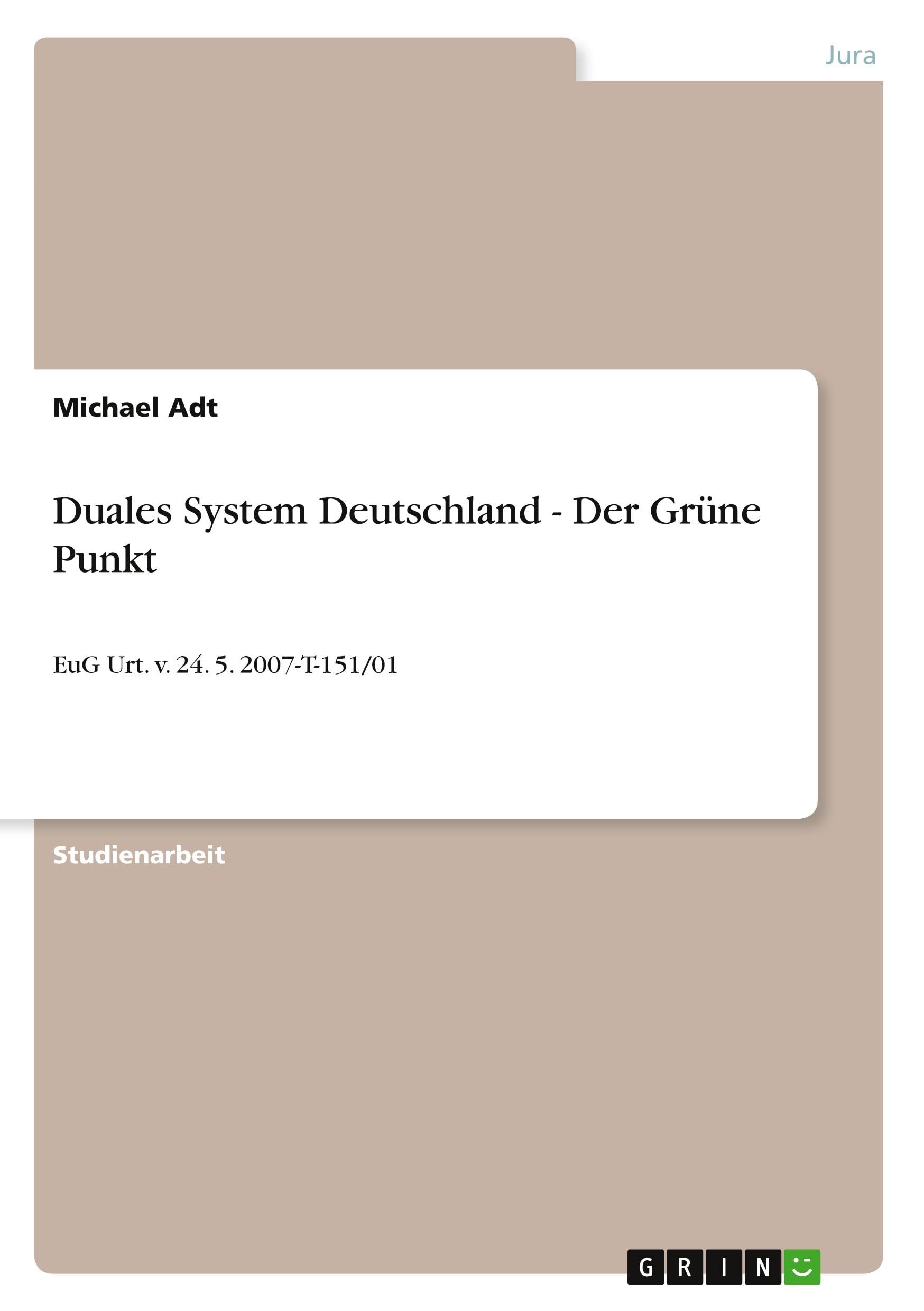 Duales System Deutschland - Der Grüne Punkt: EuG Urt. v. 24. 5. 2007-T-151/01 Law