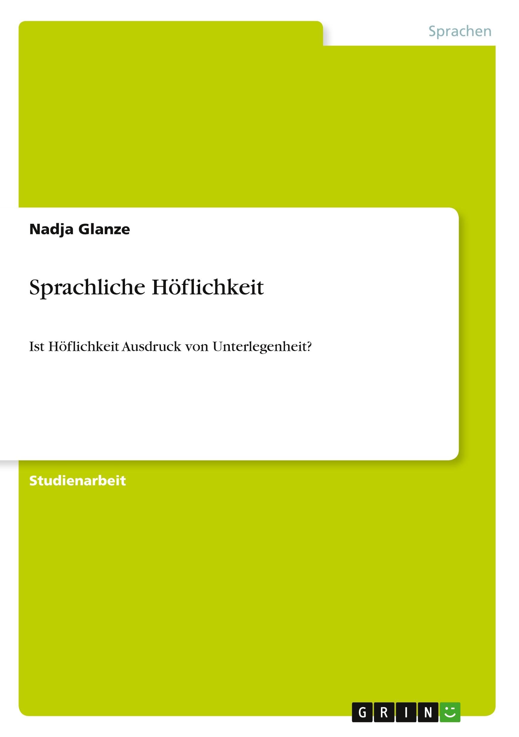 Sprachliche Höflichkeit: Ist Höflichkeit Ausdruck von Unterlegenheit? Foreign Languages ​​& Dictionaries