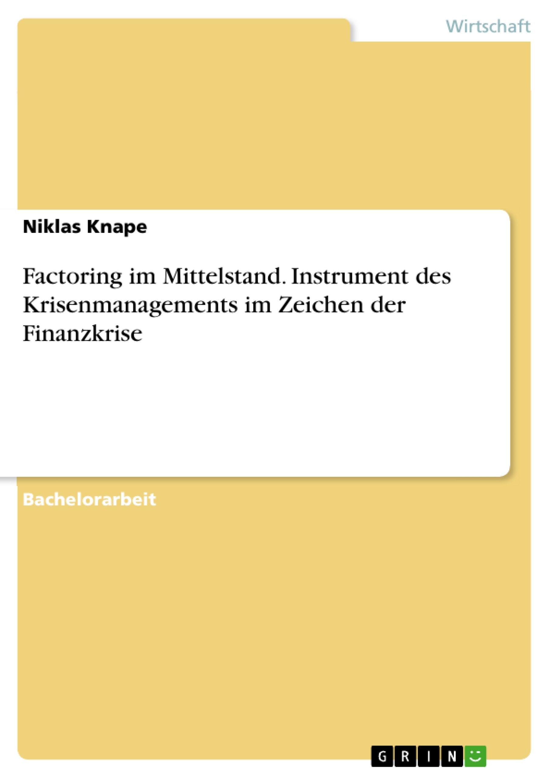Factoring im Mittelstand. Instrument des Krisenmanagements im Zeichen der Finanzkrise Law