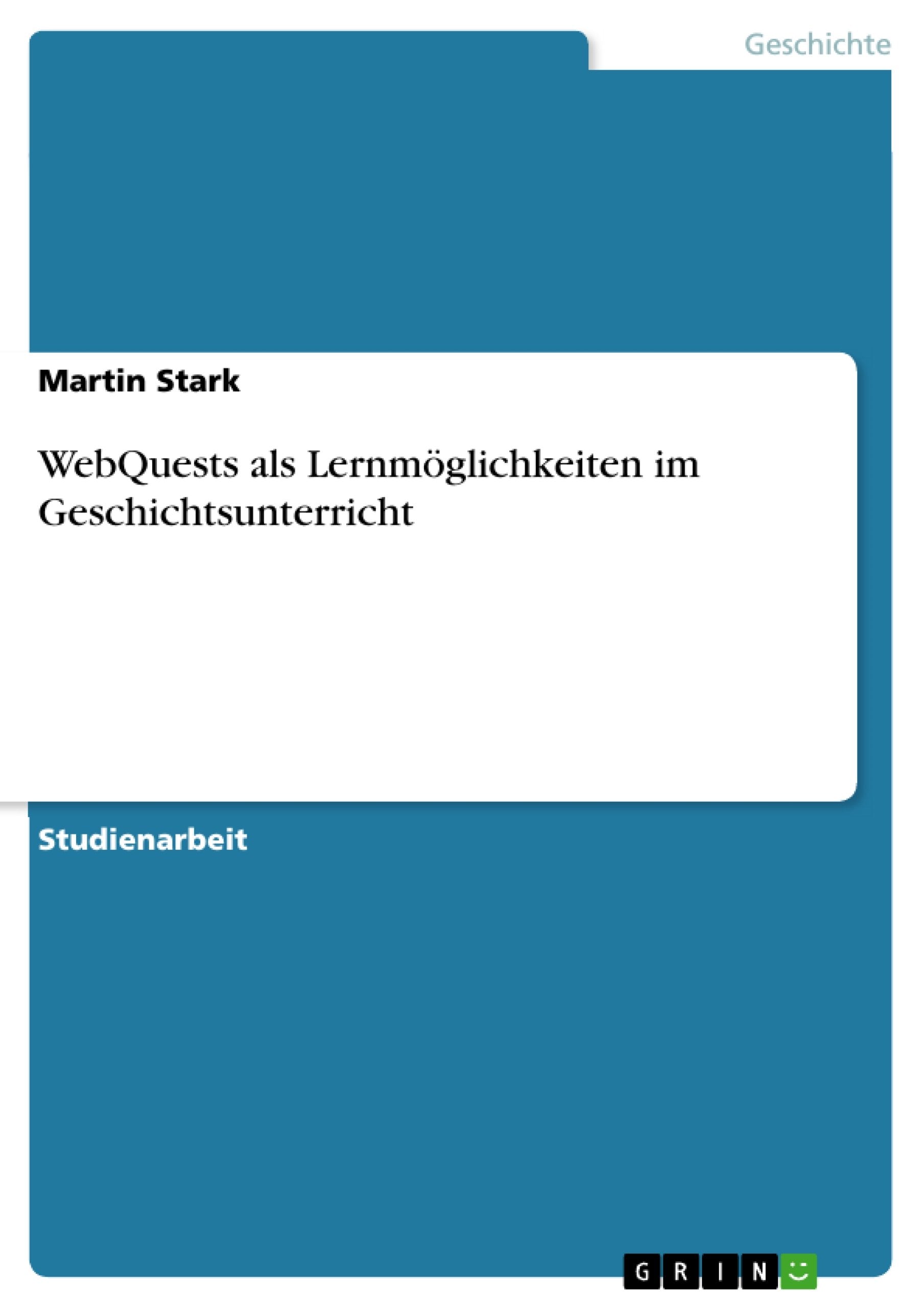 WebQuests als Lernmöglichkeiten im Geschichtsunterricht Hobbies & Crafts